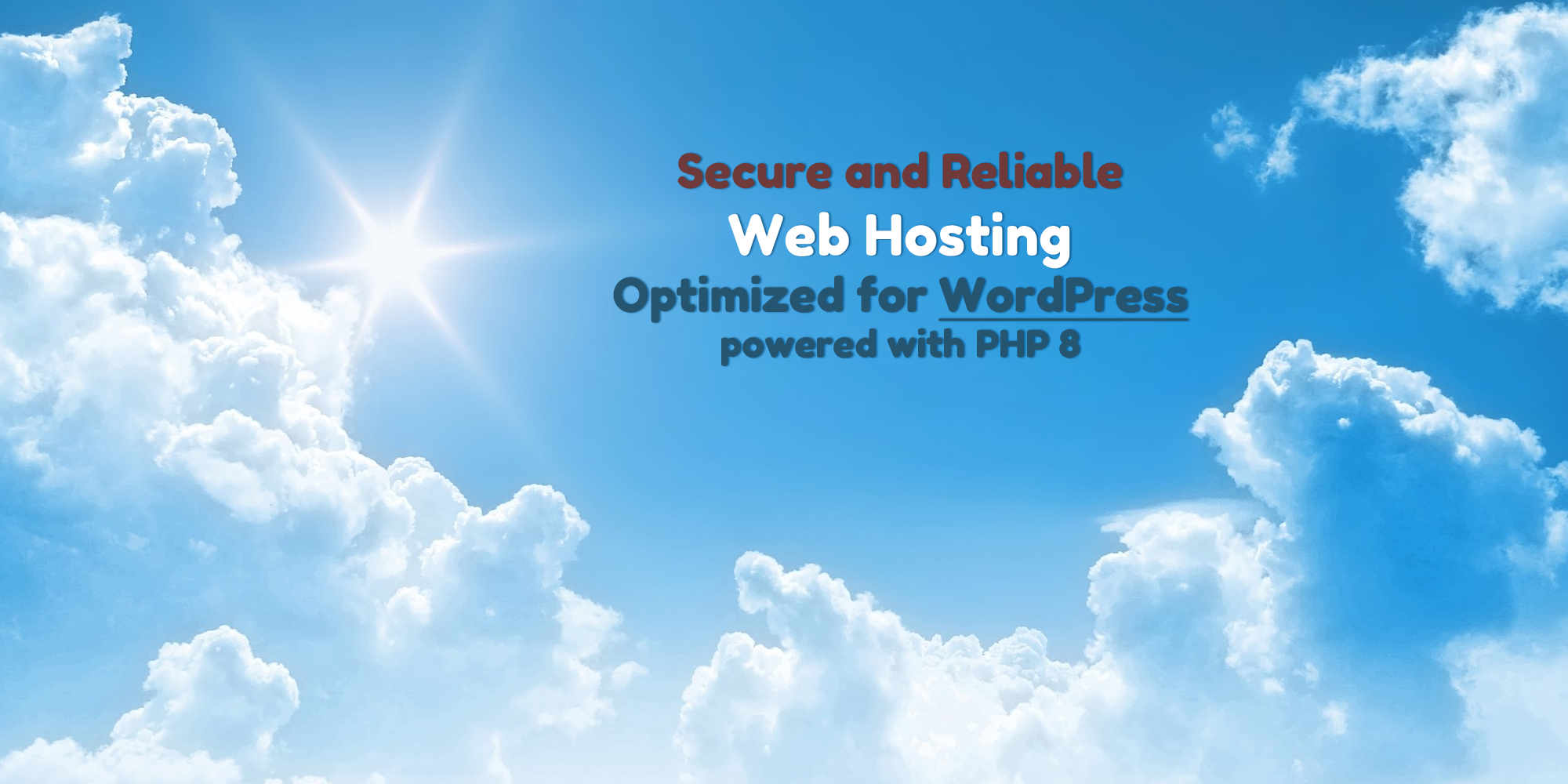 Secure and Reliable Web Hosting Optimized for WordPress powered with PHP 7